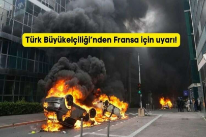 Türk Büyükelçiliği’nden Fransa için uyarı!