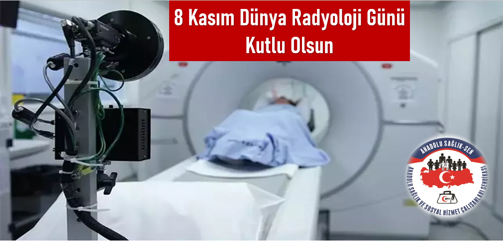 8 Kasım Dünya Radyoloji Günü Kutlu Olsun