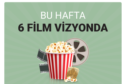 Bu Hafta Sinemalarda 6 Film Vizyonda