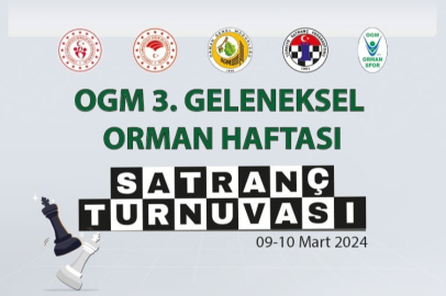 OGM Geleneksel Orman Haftası Satranç Turnuvası’nın 3.’sü geliyor