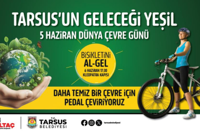 Tarsus Belediyesi'nden Dünya Çevre Günü'nde "Bisikletini Al-Gel" etkinliği düzenliyor