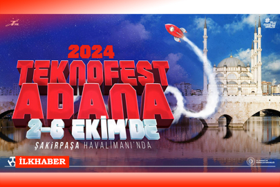 TEKNOFEST 2024, Adana’da teknoloji rüzgarı estirecek