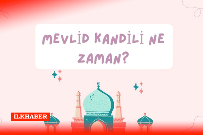 Mevlid Kandili ne zaman? 2024 yılı için tarih belli oldu