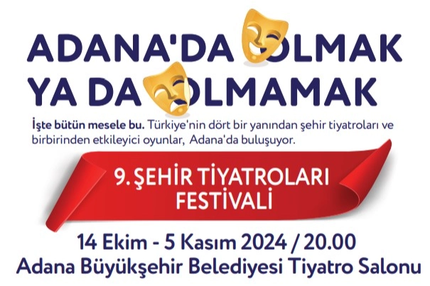 Adana Tiyatro Festivali 14 Ekim'de başlıyor