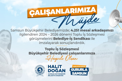 Samsun Büyükşehir Belediyesi'nde en düşük işçi maaşı 45 bin 814 TL oldu